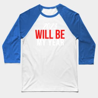 2023 will be My Year Baseball T-Shirt